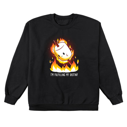 Crew Neck Sweatshirt_TeeTurtle I'm Fulfilling My Destiny black design featuring a cheerful marshmallow on a stick is surrounded by flames with the caption "I'm Fulfilling My Destiny" below in this food.