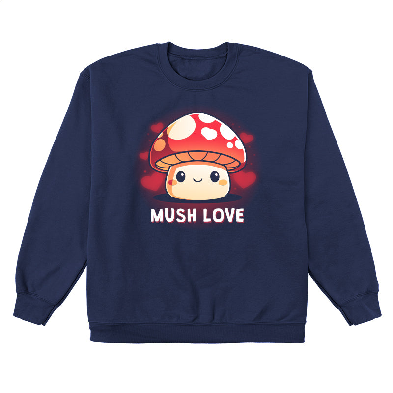 Crew Neck Sweatshirt_TeeTurtle Mush Love navy blue design featuring a mushroom with a smiling face, red cap, and white spots. Hearts surround the mushroom and the words "MUSH LOVE" are printed below.