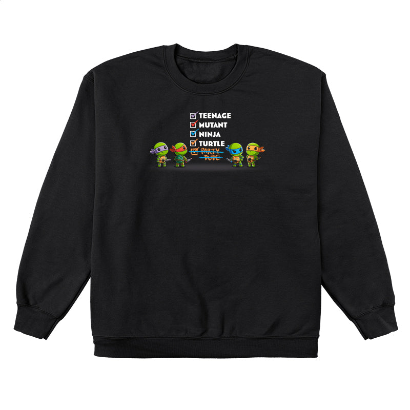 Crew Neck Sweatshirt_TeeTurtle black Teenage Mutant Ninja Turtle Checklist apparel featuring Leonardo, Raphael, Michelangelo, and Donatello standing in front of a checklist with the checked-off entries, Teenage, Mutant, Ninja, Turtle, and Party Dude, with the last crossed out.