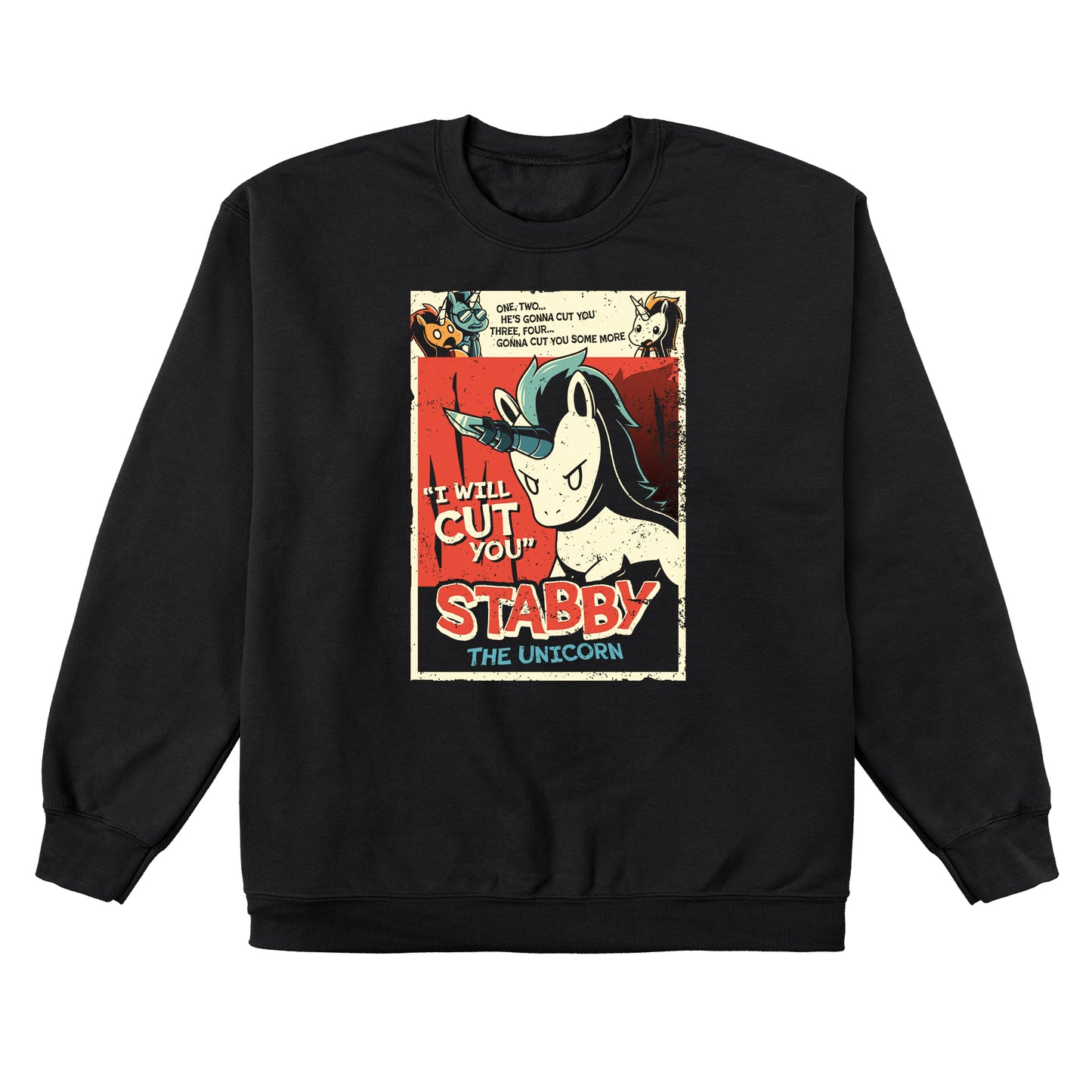 Crew Neck Sweatshirt_TeeTurtle Slasher Stabby black design featuring a comic book cover of Stabby the Unicorn, who is shown with a serious expression and a saw-blade attached to their horn with dark humor dialogue that says, "I WILL CUT YOU." Other small unicorns watch from the top of the comic, looking afraid. 