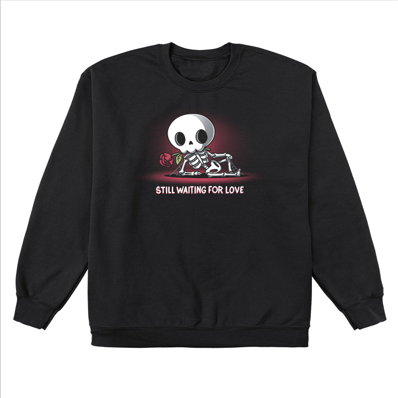 Crew Neck Sweatshirt_TeeTurtle Still Waiting For Love black design featuring a skeleton holding a red rose and lying on the ground with the text "Still Waiting for Love."