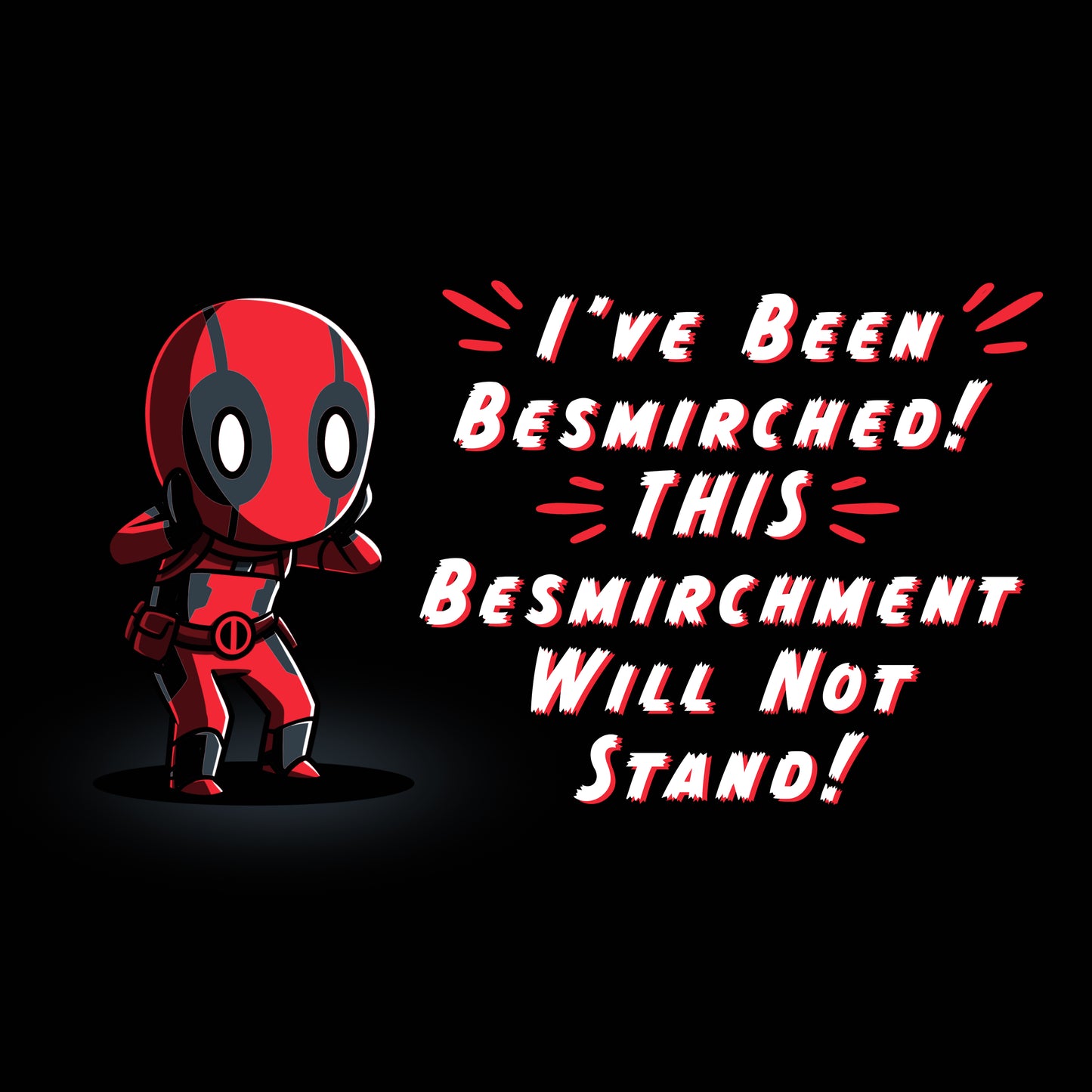 Officially licensed I've Been Besmirched! Deadpool T-shirt by Marvel.