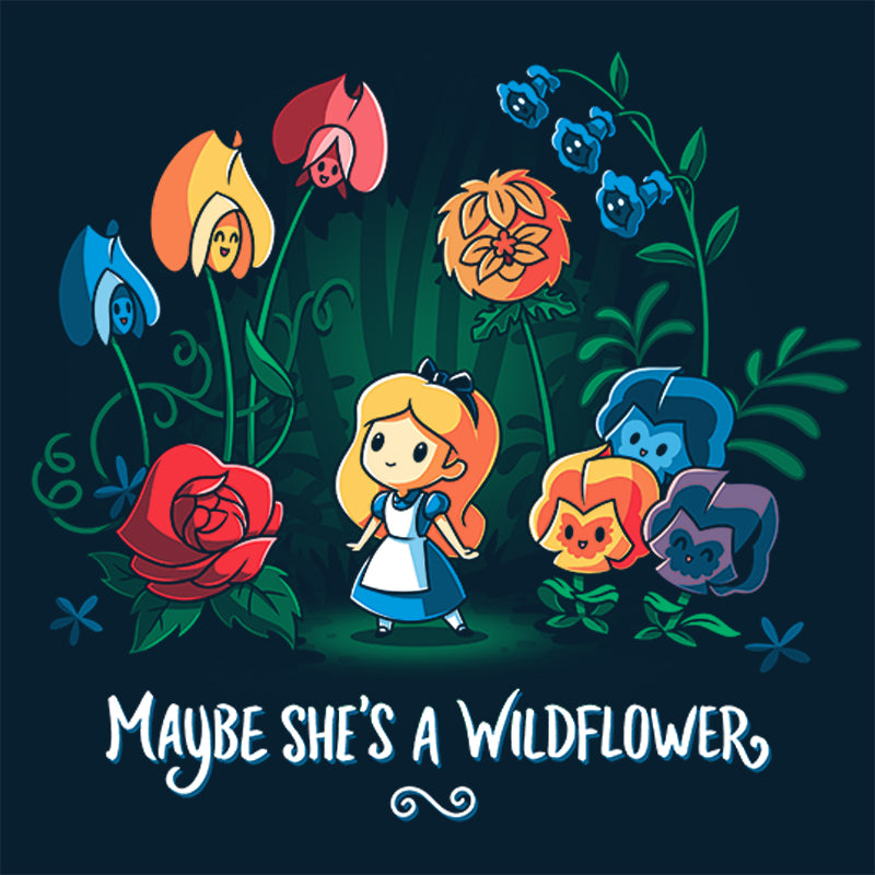 Maybe she's a Disney Maybe She's A Wildflower.