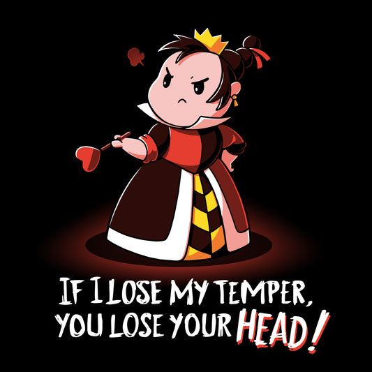 Disney If I Lose my Temper, You Lose your Head! t-shirt.