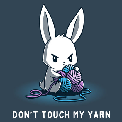 Protect my Don't Touch My Yarn treasure hoard from TeeTurtle.