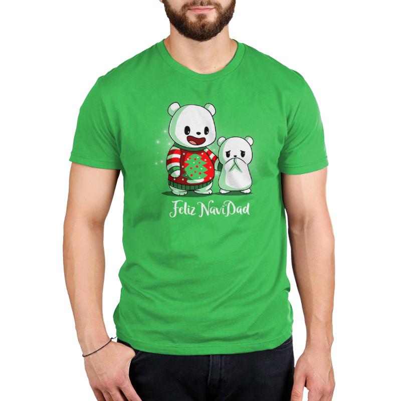 Premium Cotton T-shirt - Man wearing a green unisex apparelwith "Feliz NaviDAD" text and two cartoon bears, one holding a decorated Christmas tree, printed on the front by monsterdigital.