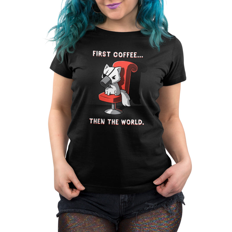 TeeTurtle women's T-shirt - First Coffee... Then the World breaks.