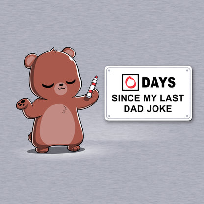 Classic Cotton T-shirt_TeeTurtle Dad Jokes Heather Gray t-shirt featuring a cartoon bear holding an eraser stands next to a sign that reads "0 DAYS SINCE MY LAST DAD JOKE"