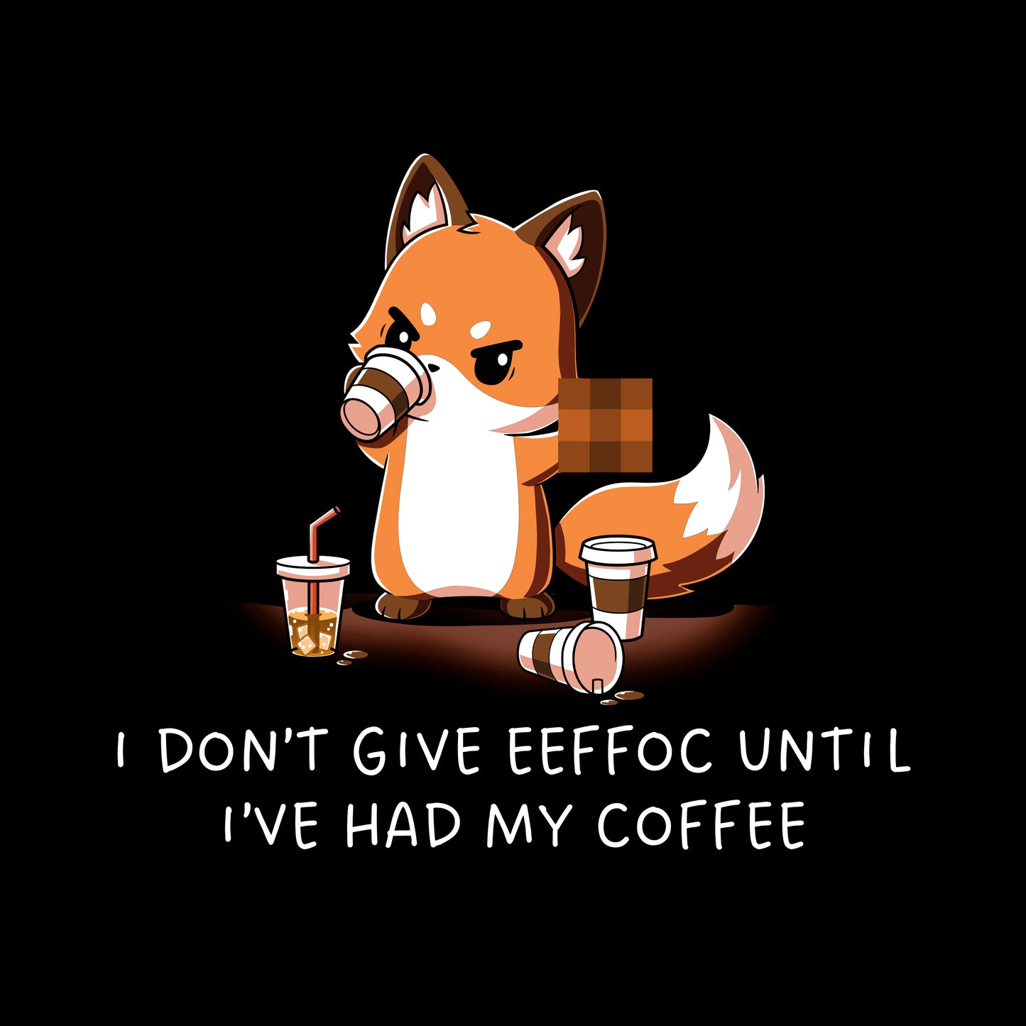 Classic Cotton T-shirt_TeeTurtle Don’t Give Eeffoc black t-shirt featuring an unapologetic fox drinking a coffee, surrounded by empty coffee cups.