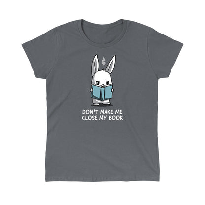 Classic Cotton T-shirt_TeeTurtle Don't Make Me Close My Book charcoal gray t-shirt featuring a rabbit holding a blue book and looking stern.