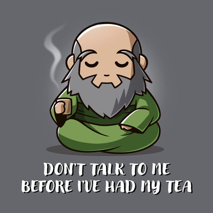 Classic Cotton T-shirt_TeeTurtle charcoal gray Don't Talk To Me Before I've Had My Tea apparel featuring Iroh sitting down with a calm expression and holding a steaming mug of tea.