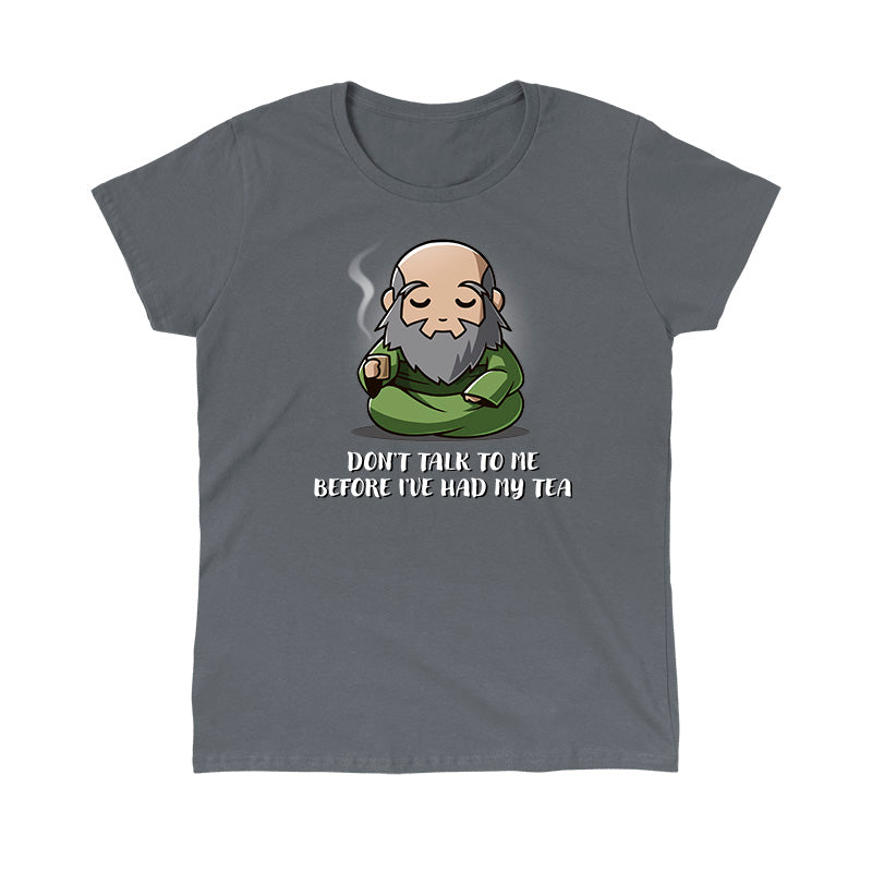 Classic Cotton T-shirt_TeeTurtle charcoal gray Don't Talk To Me Before I've Had My Tea apparel featuring Iroh sitting down with a calm expression and holding a steaming mug of tea.