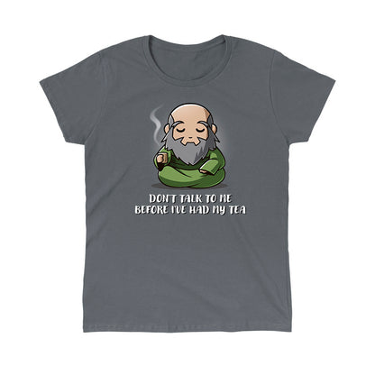 Classic Cotton T-shirt_TeeTurtle charcoal gray Don't Talk To Me Before I've Had My Tea apparel featuring Iroh sitting down with a calm expression and holding a steaming mug of tea.