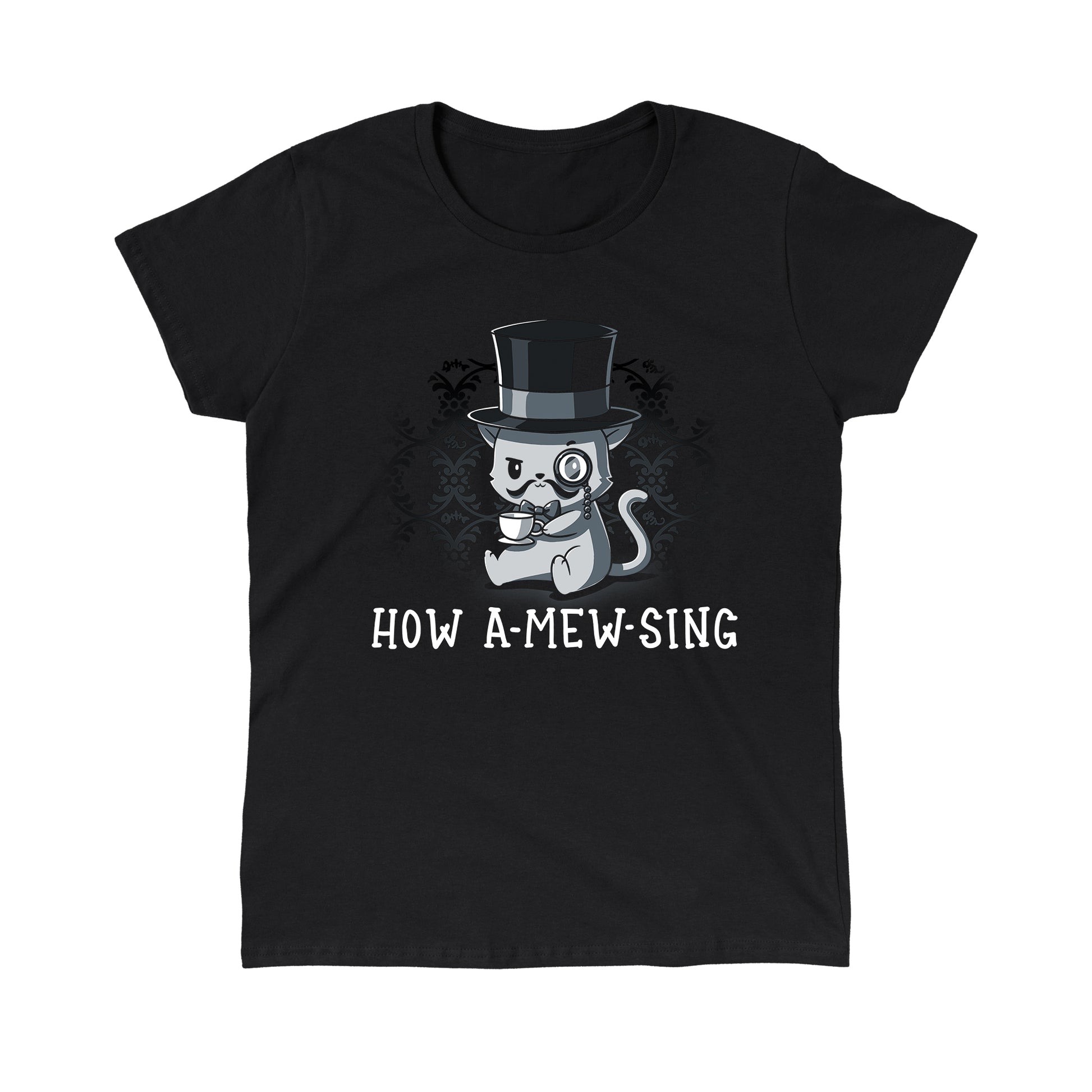 Classic Cotton T-shirt_Illustration of a cat wearing a top hat and monocle, holding a teacup, with the text "HOW A-MEW-SING" below on a **How A-mew-sing** by **monsterdigital**, a black apparel made from super soft ringspun cotton.