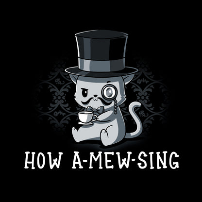 Crew Neck Sweatshirt_Illustration of a cat wearing a top hat and monocle, holding a teacup, with the text "HOW A-MEW-SING" below on a **How A-mew-sing** by **monsterdigital**, a black apparel made from super soft ringspun cotton.