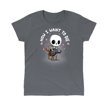 Classic Cotton T-shirt_TeeTurtle charcoal gray How I Want To Die apparel featuring a skeleton sitting on a chair petting a black cat surrounded by pink hearts with the caption, "How I Want To Die".