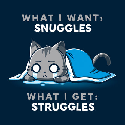 Pullover Hoodie_TeeTurtle navy blue I Want Snuggles, I Get Struggles t-shirt featuring a crying cat hiding underneath a blanket.