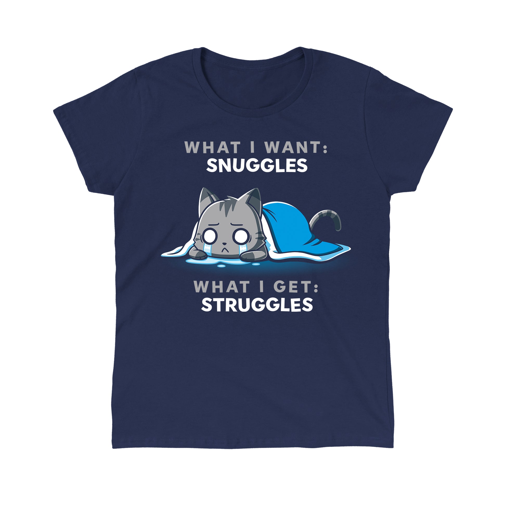 Classic Cotton T-shirt_TeeTurtle navy blue I Want Snuggles, I Get Struggles t-shirt featuring a crying cat hiding underneath a blanket.