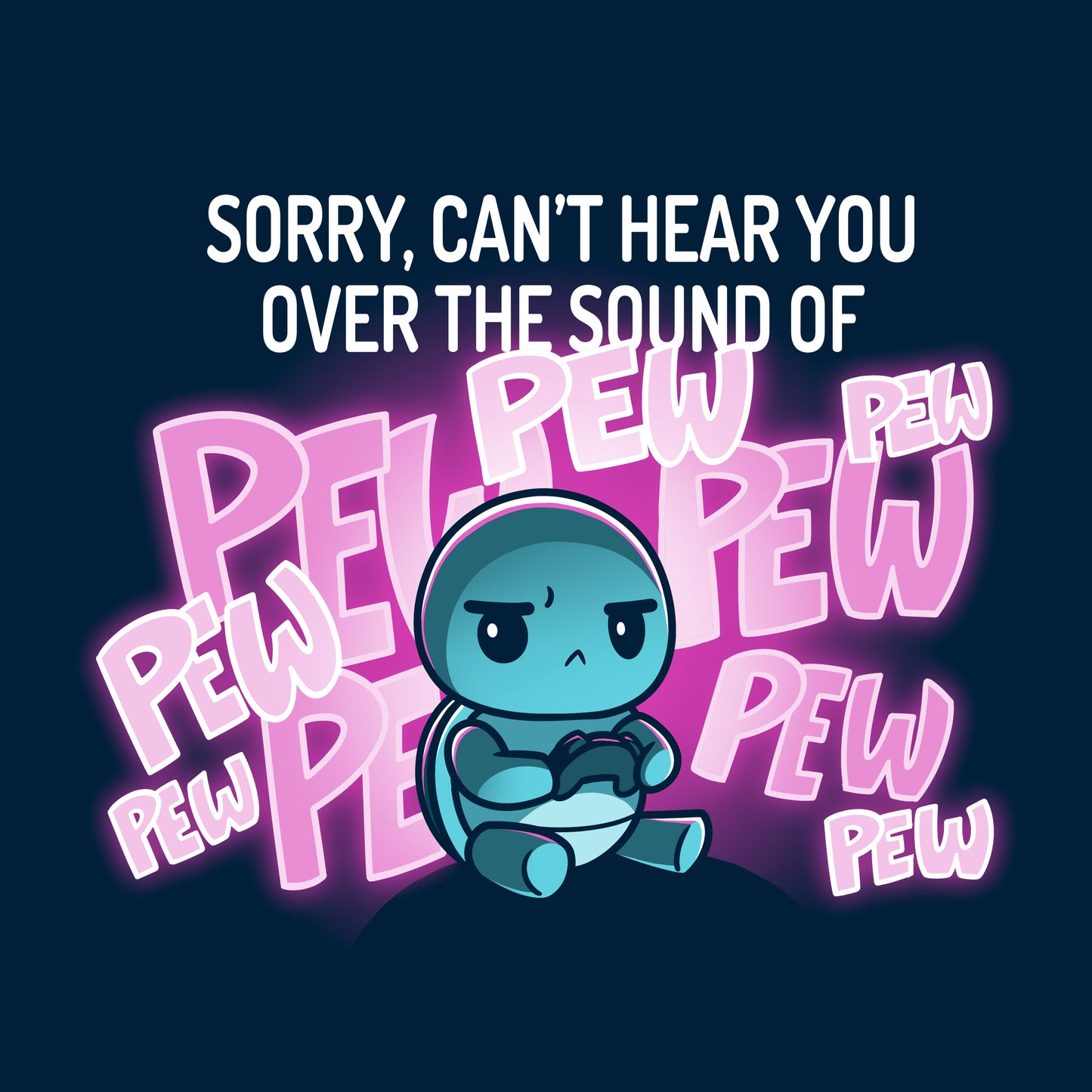 Classic Cotton T-shirt_TeeTurtle I Can't Hear You navy blue t-shirt featuring a turtle wearing headphones and holding a video game controller with text saying, "Sorry, can't hear you over the sound of PEW PEW PEW" in the background.