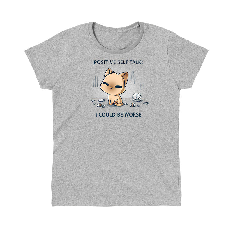 Women's Premium T-Shirt_TeeTurtle light gray I Could Be Worse Women's Premium T-Shirt featuring a content orange cat sitting beside a shattered vase with the text "Positive Self Talk: I Could Be Worse."
