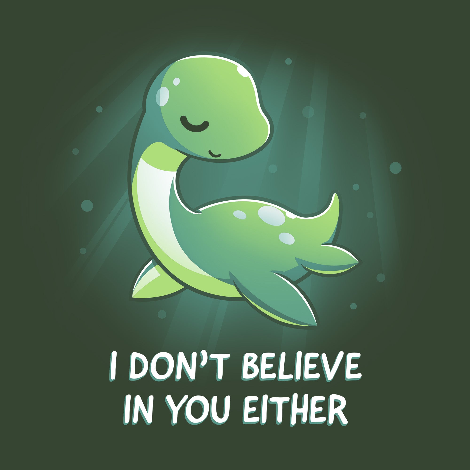 Classic Cotton T-shirt_TeeTurtle I Don't Believe In You Either forest green t-shirt featuring the Loch Ness Monster with text that reads 