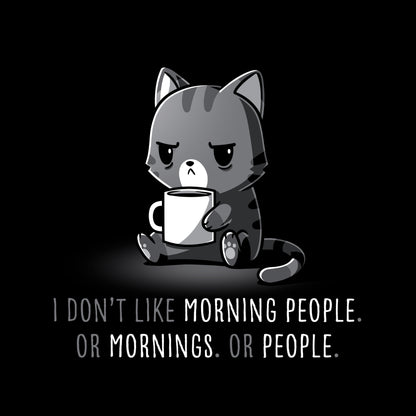 Classic Cotton T-shirt_TeeTurtle black I Don’t Like Morning People. Or Mornings. Or People.. Featuring a grumpy black cat holding a cup of coffee.