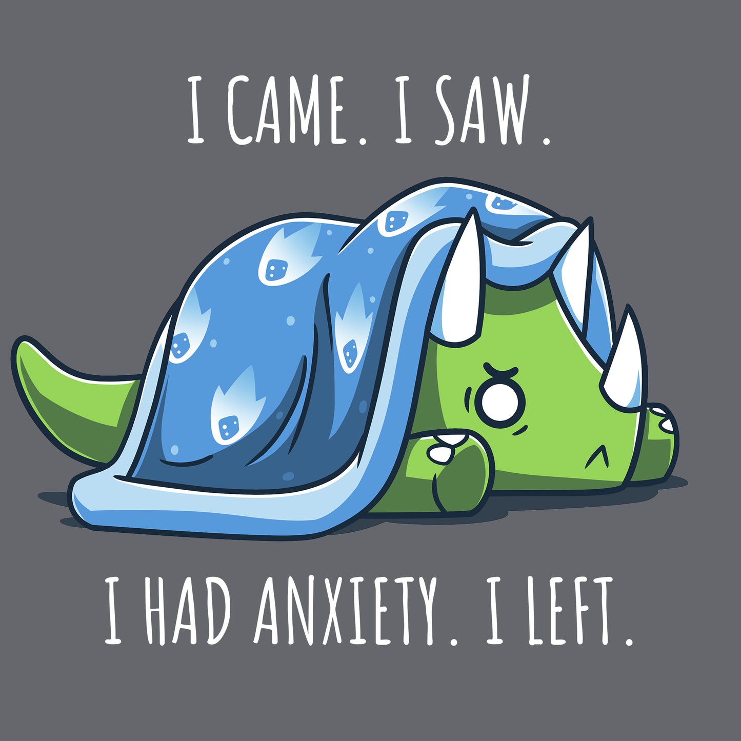 Classic Cotton T-shirt_Teeturtle I Had Anxiety. I Left. Charcoal Gray featuring an anxious-looking triceratops hiding under a weighted blanket with the word 'I came. I saw. I had Anxiety. I left.' written beneath.