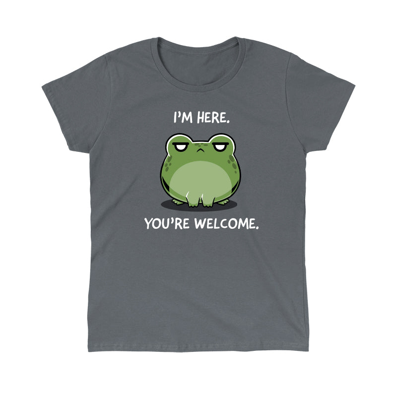 Classic Cotton T-shirt_TeeTurtle I'm Here. You're Welcome. charcoal  t-shirt featuring a sarcastic frog.