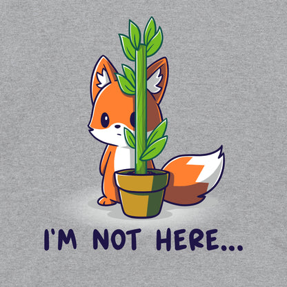 Pullover Hoodie_Teeturtle I'm Not Here... Heather gray design featuring an anxious fox awkwardly trying to hide behind a thin potted plant with the words 'I'm Not Here...' below.