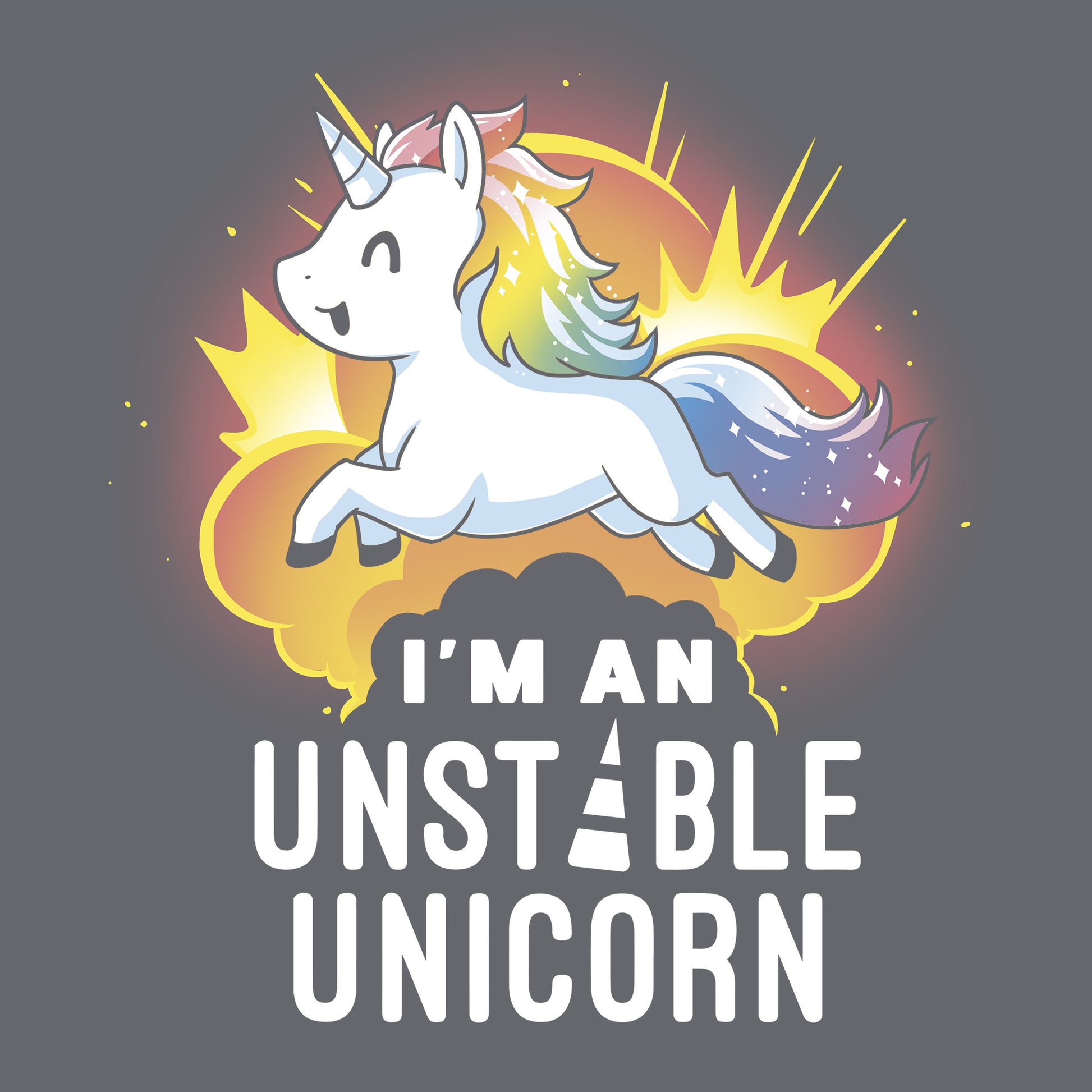 Classic Cotton T-shirt_TeeTurtle I'm an Unstable Unicorn charcoal gray t-shirt featuring a unicorn with a rainbow mane and tail leaping with an explosion behind it. Below are the bold white words "I'M AN UNSTABLE UNICORN."