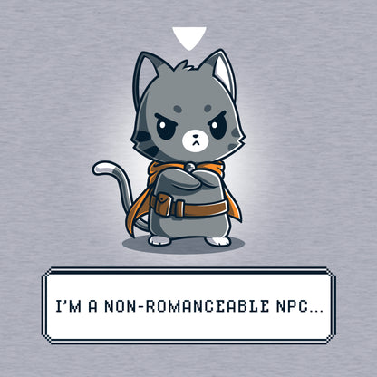 Classic Cotton T-shirt_TeeTurtle I'm a Non-Romanceable NPC heather gray t-shirt featuring a cartoon grey cat character with a cape standing with an annoyed expression and crossed arms.  Text below reads, "I'M A NON-ROMANCEABLE NPC." 