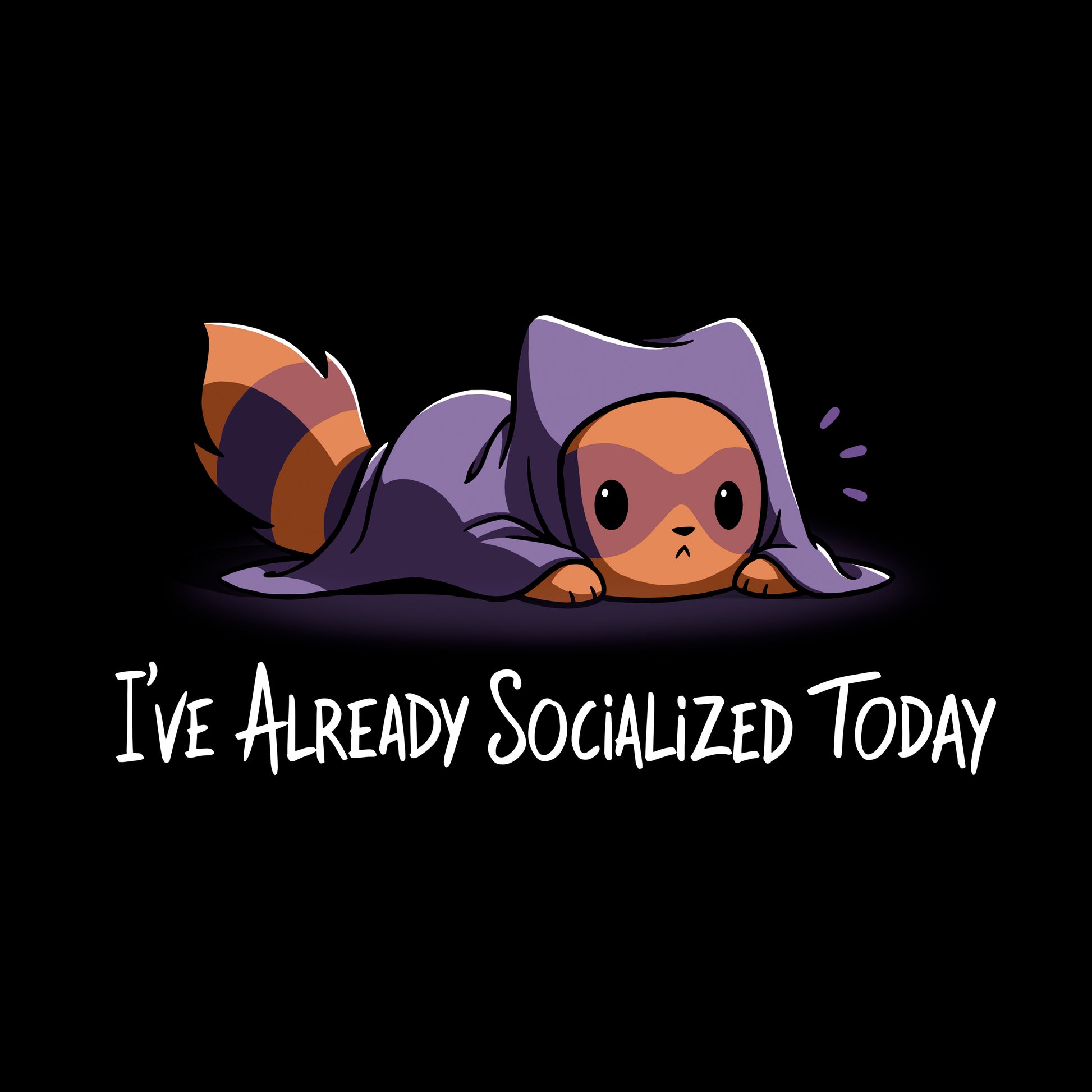 Classic Cotton T-shirt_TeeTurtle I've Already Socialized Today black t-shirt featuring a raccoon with a blanket laying on its stomach. The text reads, "I've already socialized today."