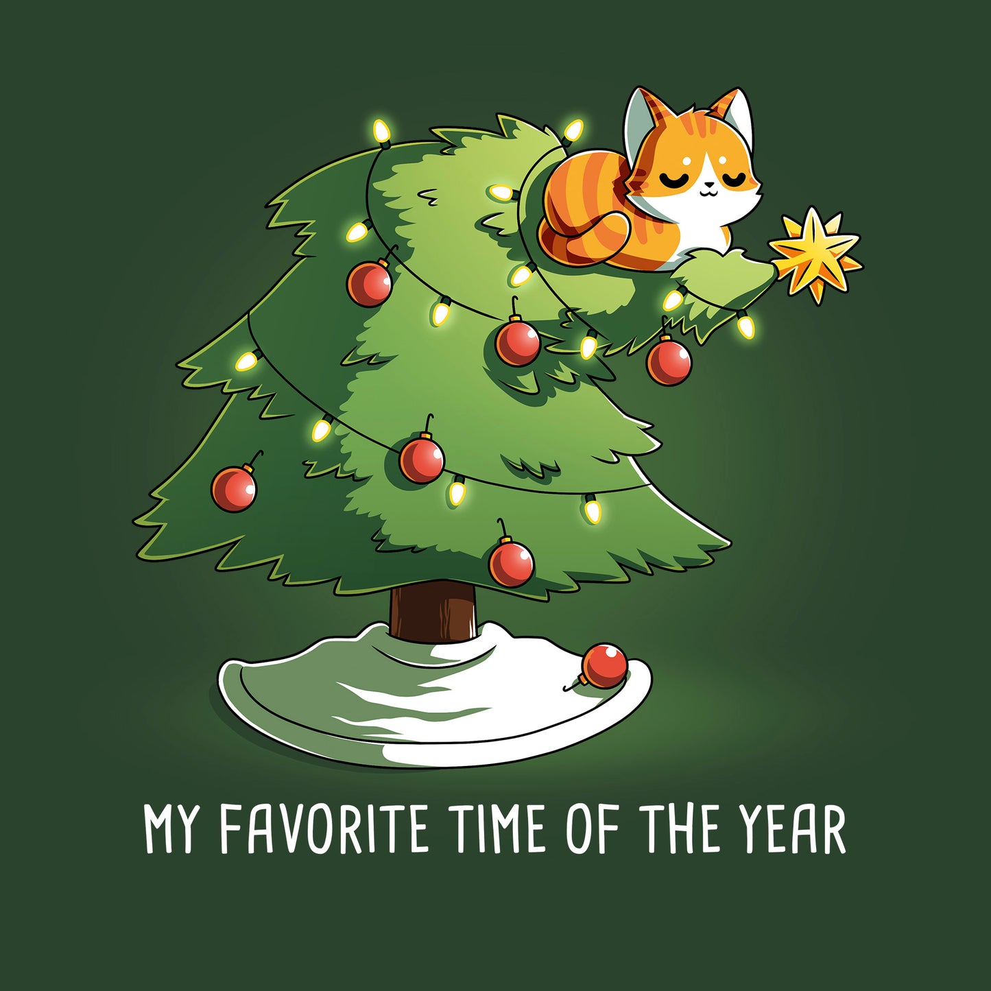 Classic Cotton T-shirt_TeeTurtle forest green My Favorite Time Of Year apparel featuring an orange tabby sitting on top of a Christmas tree that’s bending underneath its weight, with the caption, “My Favorite Time Of The Year“.