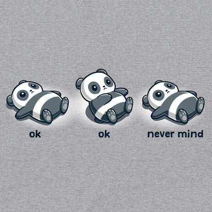 Classic Cotton T-shirt_TeeTurtle Ok, Ok, Never Mind heather gray t-shirt featuring three illustrations of a panda lying on its back. The first two pandas are labeled "ok," and the third is labeled "never mind."