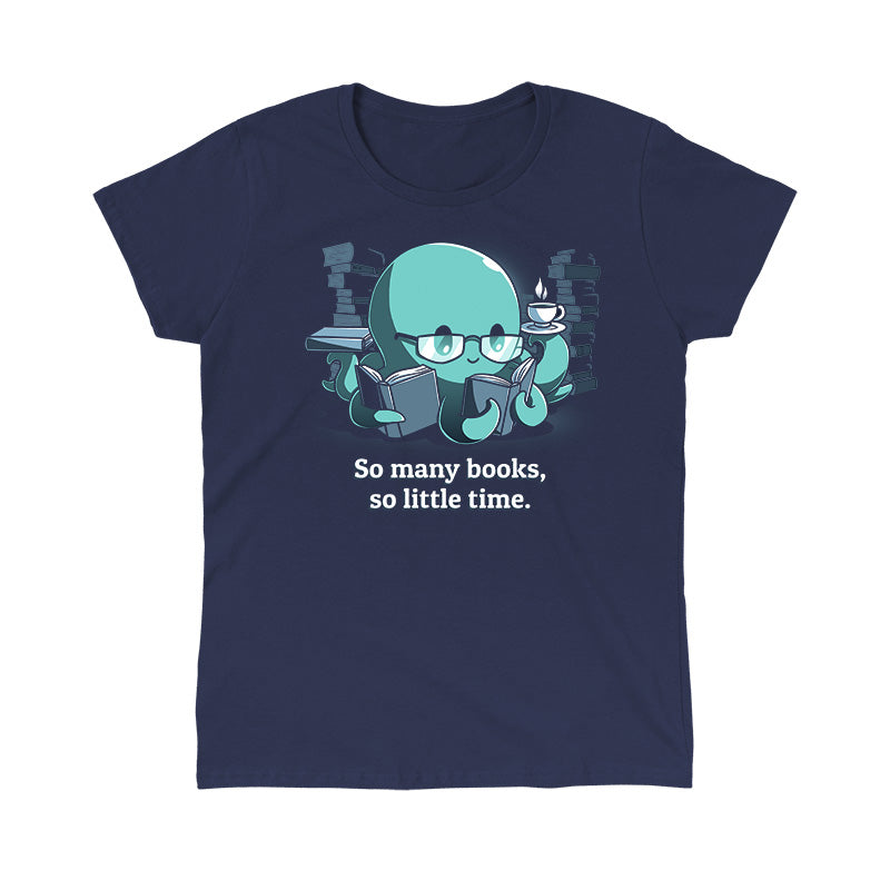 So Many Books, So Little Time (Octopus) – TeeTurtle