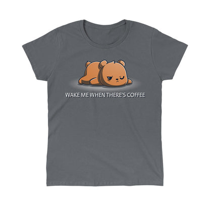 Classic Cotton T-shirt_TeeTurtle Wake Me When There's Coffee Charcoal Gray t-shirt featuring a grumpy bear lying down with text below that reads, "WAKE ME WHEN THERE'S COFFEE."