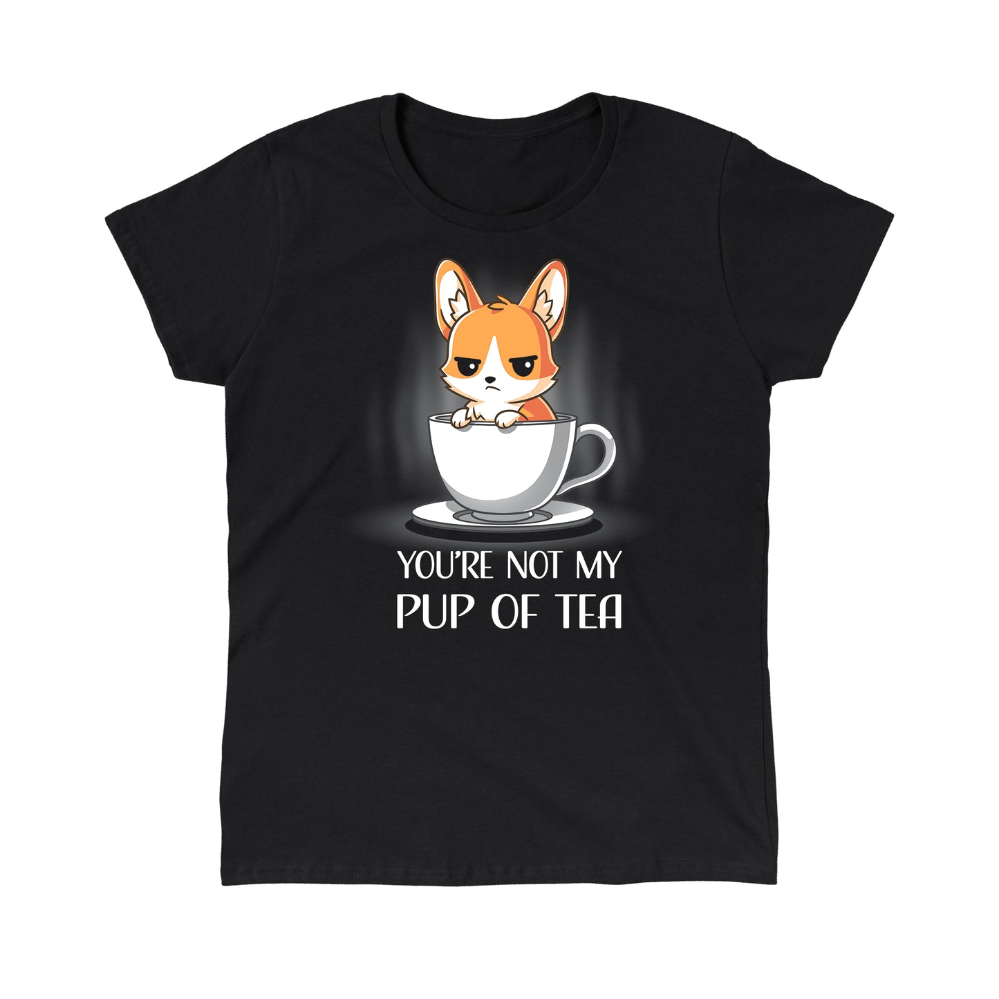 Classic Cotton T-shirt_TeeTurtle You're Not My Pup Of Tea black t-shirt featuring a grumpy corgi sitting in a large teacup, with the caption "YOU'RE NOT MY PUP OF TEA" below. 