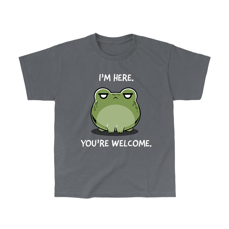 Classic Cotton T-shirt_TeeTurtle I'm Here. You're Welcome. charcoal  t-shirt featuring a sarcastic frog.