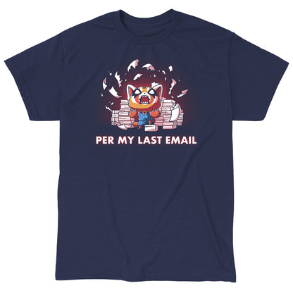 Classic Cotton T-shirt_TeeTurtle navy blue Per My Last Email (Aggretsuko) apparel featuring an enraged Aggretsuko with a paw on top of a pile of paper, with a background of piles of paper and shredded pieces of paper, and the caption, “Per My Last Email“.