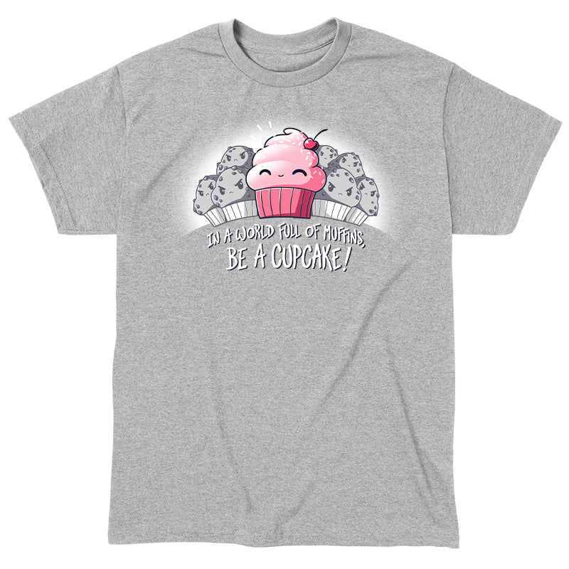 Classic Cotton T-shirt_TeeTurtle Be a Cupcake heather gray t-shirt featuring a cheerful pink cartoon cupcake with a cherry on top smiling among angry muffins, captioned "In a world full of muffins, be a cupcake!" in this food design.