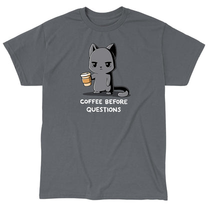 Classic Cotton T-shirt_TeeTurtle charcoal gray Coffee Before Questions. Featuring a grumpy cat holding a coffee cup saying, "Coffee Before Questions".