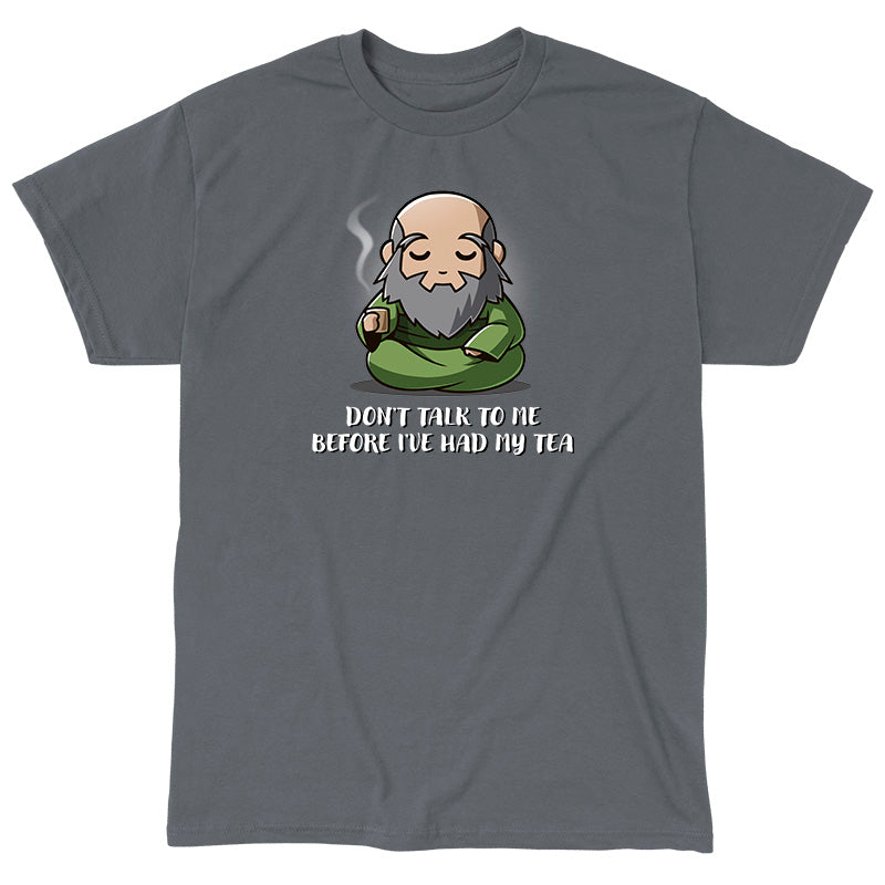 Classic Cotton T-shirt_TeeTurtle charcoal gray Don't Talk To Me Before I've Had My Tea apparel featuring Iroh sitting down with a calm expression and holding a steaming mug of tea.