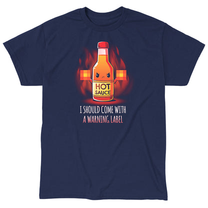  Classic Cotton T-shirt_TeeTurtle I Should Come With a Warning Label navy blue t-shirt featuring a bottle of hot sauce with an angry face, holding up two blurred out middle fingers. Text below reads, "I Should Come With a Warning Label."