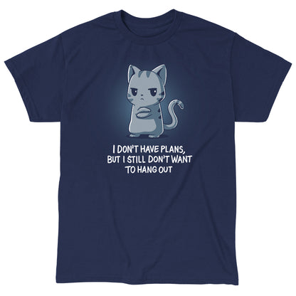  Classic Cotton T-shirt_TeeTurtle I Still Don't Want to Hang Out navy blue t-shirt featuring a grumpy cartoon cat with folded arms and an unimpressed expression with sarcastic text below saying, "I don't have plans, but I still don't want to hang out."