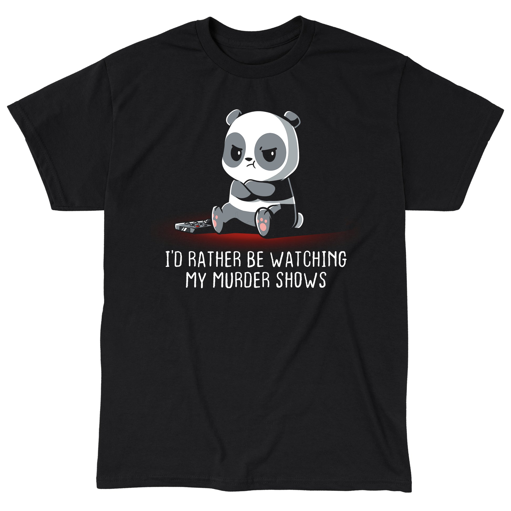 Classic Cotton T-shirt_TeeTurtle black I'd Rather Be Watching My Murder Shows. Featuring a grumpy panda that would rather be watching their murder shows.