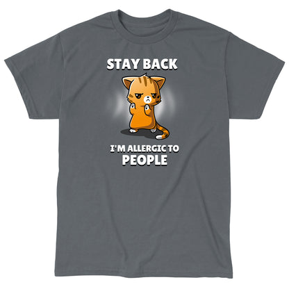 Classic Cotton T-shirt_TeeTurtle I'm Allergic to People charcoal gray t-shirt featuring an orange cat with a stern expression raising its paws, surrounded by text reading, "STAY BACK. I'M ALLERGIC TO PEOPLE".