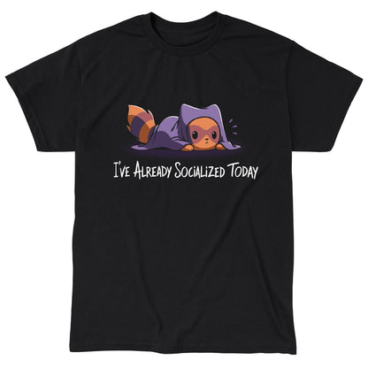 Classic Cotton T-shirt_TeeTurtle I've Already Socialized Today black t-shirt featuring a raccoon with a blanket laying on its stomach. The text reads, "I've already socialized today."