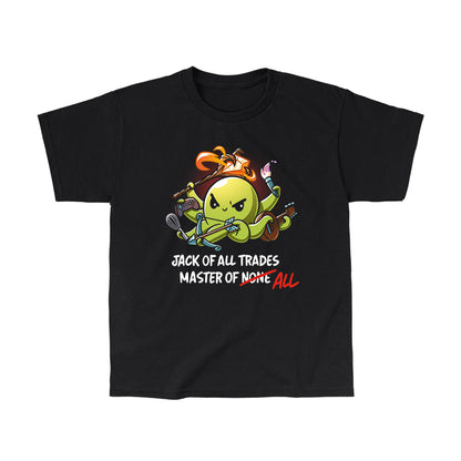 Classic Cotton T-shirt_TeeTurtle black Jack of All Trades, Master of All. Featuring an octopus holding a staff, video game controller, whisk, bow and arrow, guitar, and paint brush.