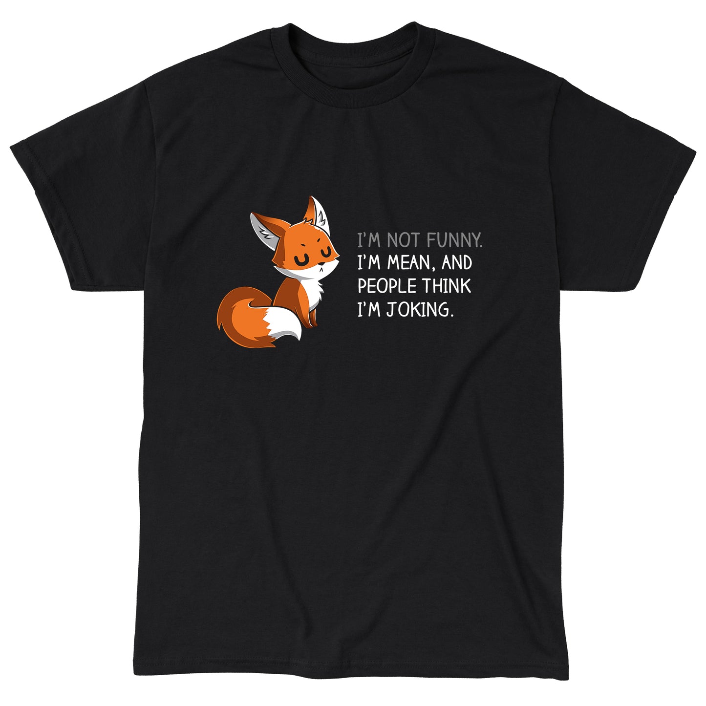 Classic Cotton T-shirt_TeeTurtle People Think I'm Joking black t-shirt featuring an irritated fox with its eyes closed explaining how its not funny, just mean.