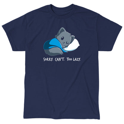 Classic Cotton T-shirt_TeeTurtle navy blue Sorry. Can't. Too Lazy.. Featuring a lazy cat curled up with a blanket and pillow.